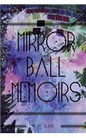 Mirror Ball Memoirs