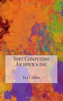 Soft Computing an Hour a Day
