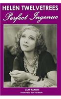 Helen Twelvetrees, Perfect Ingenue
