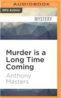 Murder Is a Long Time Coming