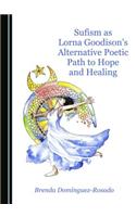 Sufism as Lorna Goodisonâ (Tm)S Alternative Poetic Path to Hope and Healing