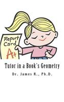 Tutor in a Book's Geometry: (English)