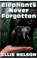 Elephants Never Forgotten