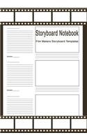 Storyboard Notebook: Film Makers Storyboard Templates: 120 Pages, 7" x 10" 3 Frames Per Page, For Film & Video Makers, Animators, Advertisers etc