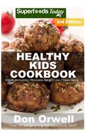 Healthy Kids Cookbook: Over 190 Quick & Easy Gluten Free Low Cholesterol Whole Foods Recipes full of Antioxidants & Phytochemicals(100 Natural Weight Loss Transformation)