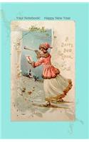 Your Notebook! Happy New Year: (18 Your Notebook! Happy New Year)