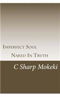Imperfect Soul: Naked in Truth