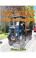 Big Truck Adults Coloring Book: Volume 1 (BIG TRUCK Coloring book)