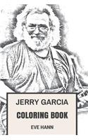 Jerry Garcia Coloring Book: Grateful Dead Frontman and Psychedelic Rock Clairvoyant Jerry Inspired Adult Coloring Book