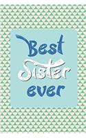 Best Sister Ever: Dot Grid Journal Professionally Designed, Work Book, Planner, Diary