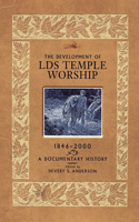 Development of LDS Temple Worship, 1846-2000