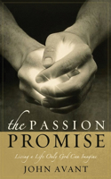 The Passion Promise: Living a Life Only God Can Imagine(English)