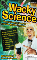 Wacky Science Grades 5-8