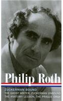 Philip Roth: Zuckerman Bound: A Trilogy & Epilogue 1979-1985 (LOA #175): The Ghost Writer / Zuckerman Unbound / The Anatomy Lesson / The Prague Orgy(4 Library of America Philip Roth Edition)