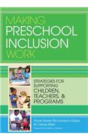 Making Preschool Inclusion Work: Strategies for Supporting Children, Teachers, and Programs