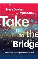 Take It to the Bridge
