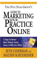 The 5 Star Group's Guide To Marketing Your Practice Online
