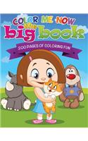 Color Me Now the Big Book (200 Pages of Coloring Fun)