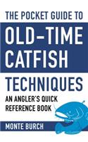 Pocket Guide to Old-Time Catfish Techniques