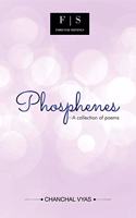 Phosphenes : A Collection Of Poems