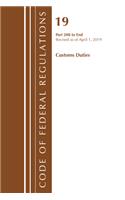 Code of Federal Regulations, Title 19 Customs Duties 200-End, Revised as of April 1, 2019