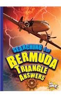 Searching for Bermuda Triangle Answers