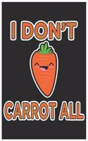 I Don't Carrot All