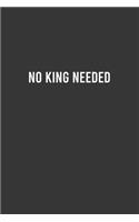 No King Needed - Feminist Notebook, Feminist Journal, Women Empowerment Gift, Cute Funny Gift For Women, Teen Girls and Feminists, Women's Day Gift