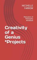 Creativity of a Genius *Projects