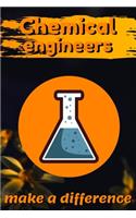 Chemical Engineers Make A Difference