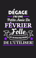 Dégage J'ai Une Petite Amie De Février Folle Et Je N'ai Pas Peur De L'utiliser: Anniversaire Mois De Janvier Cadeau Original, Mignon Et Insolite