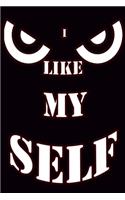 I like my self