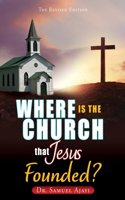 Where Is the Church That Jesus Founded?