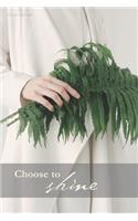 Choose to shine 19