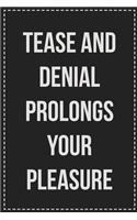 Tease and Denial Prolongs Your Pleasure