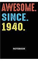 Awesome Since 1940 Notebook: Happy Birthday 79 Years Old Gift For Men and Women-Blank Lined Journal 6x9. Birthday Gift Idea