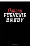 Badass Frenchie Daddy: Address Book(1189 Address Book)