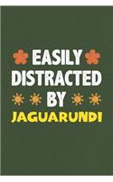 Easily Distracted By Jaguarundi: A Nice Gift Idea For Jaguarundi Lovers Funny Gifts Journal Lined Notebook 6x9 120 Pages