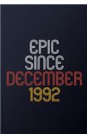 Epic Since December 1992: Blank Lined Journal, Happy Birthday Notebook, Diary Perfect Gift For Your Loved Ones