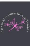 You may say Im a dreamer but im not the only one dragonfly