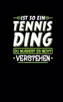 Ist So Ein Tennis Ding Du Würdest Es Nicht Verstehen