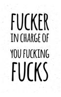 Fucker in Charge Of You Fucking Fucks