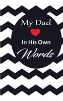 My Dad in his own words: A guided journal to tell me your memories, keepsake questions.This is a great gift to Dad, grandpa, granddad, father and uncle from family members, 