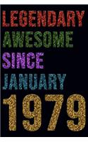 Legendary Awesome Since January 1979 Notebook Birthday Gift: Lined Notebook / Journal Gift, 120 Pages, 6x9, Soft Cover, Matte Finish