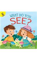 What Do You See?