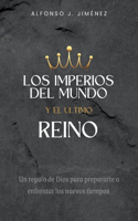 Los Imperios del Mundo Y El Ultimo Reino