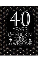 40 Years Of Fuckin' Being Awesome