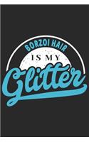 Borzoi Hair Is My Glitter