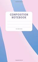 Composition Notebook: Blank Lined Workbook for Teens Kids Students Girls or Boys for Home School College for Writing Notes - 6 x 9 inch 15.24 x 22.86 cm 60 Sheets -120 Pa