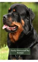 EASILY Distracted By Rotties: A Funny Lined Notebook To Write In For Notes / Lists / Important Dates / Thoughts / 6" x 9" 121 Pages With A Beautiful Big Gentle Rottweiler On The 